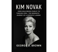 BIOGRAPHY OF KIM NOVAK: FROM HOLLYWOOD STARLET TO TIMELESS ICON - THE ENIGMATIC JOURNEY OF A CINEMATIC LEGEND