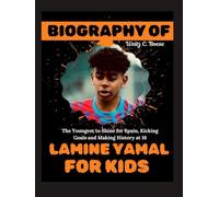 Biography of Lamine Yamal for kids: The Youngest to Shine for Spain, Kicking Goals and Making History at 16
