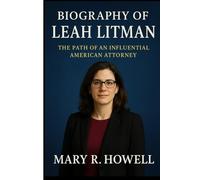 BIOGRAPHY OF LEAH LITMAN: The Path of an Influential American Attorney