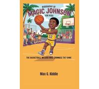 Biography of Magic Johnson for kids: The Basketball Wizard Who Changed the Game