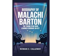 BIOGRAPHY OF MALACHI BARTON: The Young Star Who Learned Courage on Set