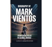BIOGRAPHY OF MARK VIENTOS: From Local Fields To Global Arenas