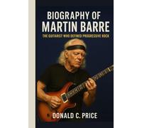 Biography of Martin Barre: The Guitarist Who Defined Progressive Rock