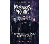 Biography of Motionless in White: Born in Shadows, Built to Last