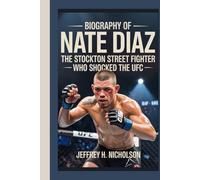 Biography of Nate Diaz: The Stockton Street Fighter Who Shocked the UFC
