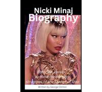Biography of Nicki Minaj: Biography of The Queen of Rap