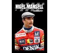 BIOGRAPHY OF NIGEL MANSELL: THE FEARLESS JOURNEY OF FORMULA ONE’S TRUE LIONHEART