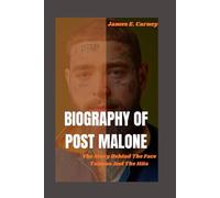 Biography of Post Malone: The Story Behind The Face Tattoos And The Hits