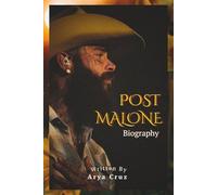 BIOGRAPHY OF POST MALONE: The Unlikely Icon of a New Generation