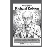 Biography Of Richard Robson: Discover the 2025 Nobel Prize-Winning Chemist Who Revolutionized Carbon Capture, Water Harvesting, and Energy Storage with Metal-Organic Frameworks