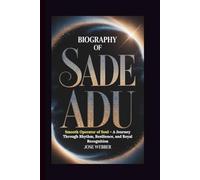 BIOGRAPHY OF SADE ADU: Smooth Operator of Soul - A Journey Through Rhythm, Resilience, and Royal Recognition