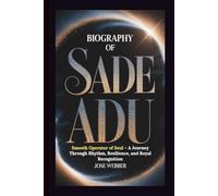 BIOGRAPHY OF SADE ADU: Smooth Operator of Soul - A Journey Through Rhythm, Resilience, and Royal Recognition