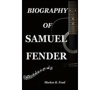 BIOGRAPHY OF SAMUEL FENDER