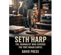 Biography of Seth Harp: The Journalist Who Exposed the Fort Bragg Cartel