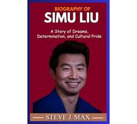 BIOGRAPHY OF SIMU LIU: A Story of Dreams, Determination, and Cultural Pride