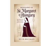 BIOGRAPHY OF ST. MARGARET OF HUNGARY: The Princess Who Chose the Cloister