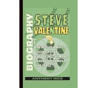 Biography of Steve Valentine: The Rise of a Multi-Talented Star - Exploring the Man Behind the Camera and Stage