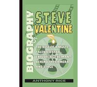 Biography of Steve Valentine: The Rise of a Multi-Talented Star - Exploring the Man Behind the Camera and Stage