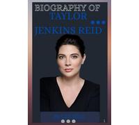 BIOGRAPHY OF TAYLOR JENKINS REID: THE LIFE AND LEGACY OF TAYLOR JENKINS REID