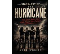 Biography of The Hurricane: The Rock Band That Time Could Not Silence