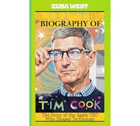 Biography of Tim Cook For Kids: The Story of the Apple CEO Who Shaped Technology