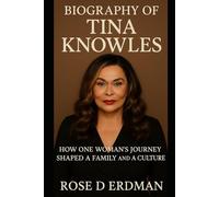 Biography of Tina Knowles: How One Woman’s Journey Shaped a Family and a Culture