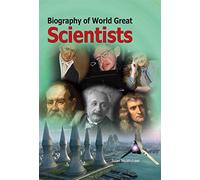 Biography Of World Great Scientists