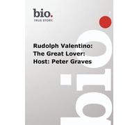 Biography - Rudolph Valentino: The Great Lover: Host: Peter Graves