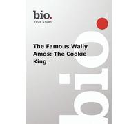 Biography - The Famous Wally Amos: The Cookie King