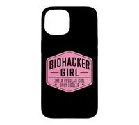 Biohacker Girl Like A Regular Only Cooler Funny Biohacking Case for iPhone 15