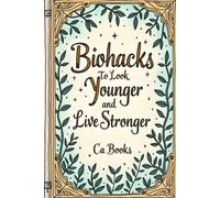Biohacks To Look Younger And Live Stronger