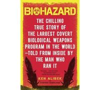 Biohazard( The Chilling True Story of the Largest Covert Biological Weapons Program in the World--Told from the Inside by the Man)[BIOHAZARD][Paperback]