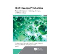 Biohydrogen Production: Recent Insights in Modeling, Storage, and Technology