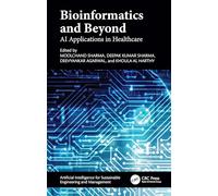 Bioinformatics and Beyond: AI Applications in Healthcare (Artificial Intelligence for Sustainable Engineering and Management)