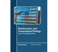 Bioinformatics and Computational Biology: Issues and Applications