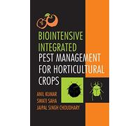 Biointensive Integrated Pest Management for Horticultural Crops