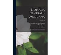 Biologia Centrali-americana: Zoology, Botany and Archaeology; Botany v. 5