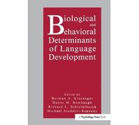 Biological and Behavioral Determinants of Language Development