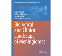 Biological and Clinical Landscape of Meningiomas: 1416 (Advances in Experimental Medicine and Biology, 1416)