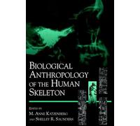 Biological Anthropology of the Human Skeleton