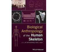 Biological Anthropology of the Human Skeleton