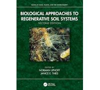 Biological Approaches to Regenerative Soil Systems (Books in Soils, Plants, and the Environment)