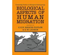 Biological Aspects of Human Migration: 2 (Cambridge Studies in Biological and Evolutionary Anthropology, Series Number 2)