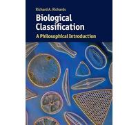 Biological Classification: A Philosophical Introduction (Cambridge Introductions to Philosophy and Biology)