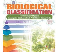 Biological Classification | Family, Genus and Species | Encyclopedia Kids Books Grade 7 | Children's Biology Books