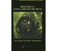 Biological Intelligence Review: Deadkines, Strategy, Resources