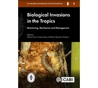 Biological Invasions in the Tropics : Monitoring, Mechanism and Management
