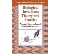 Biological Invasions: Theory and Practice (Oxford Series in Ecology and Evolution)