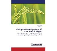 Biological Management of Rice Sheath Blight: Factors affecting efficacy of Trichoderma spp. as biocontrol agents against sheath blight of rice