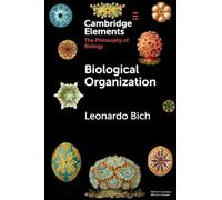 Biological Organization (Elements in the Philosophy of Biology)
